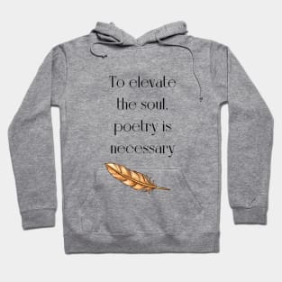 Elevate your soul iwth poetry Hoodie